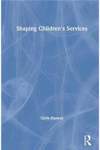 Shaping Children's Services