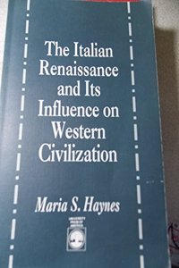 The Italian Renaissance and Its Influence on Western Civilization