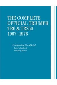 The Complete Official Triumph TR6 & TR250