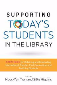 Supporting Today's Students in the Library