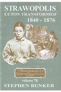 Strawopolis: Luton Transformed 1840-1876