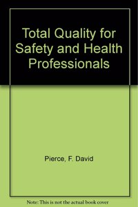 Total Quality for Safety and Health Professionals