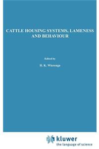 Cattle Housing Systems, Lameness and Behaviour