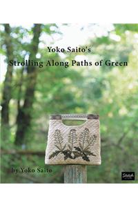 Yoko Saito's Strolling Along Paths of Green