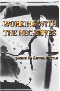 Working With the Negatives