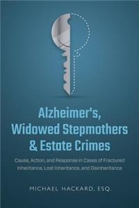 Alzheimer's, Widowed Stepmothers & Estate Crimes