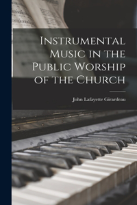 Instrumental Music in the Public Worship of the Church