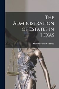 Administration of Estates in Texas