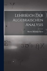 Lehrbuch Der Algebraischen Analysis