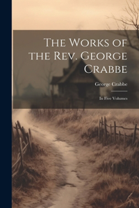 Works of the Rev. George Crabbe