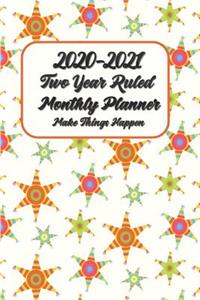 2020-2021 Two Year Ruled Monthly Planner Make Things Happen