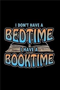 I Don't Have A Bedtime I Have A Booktime