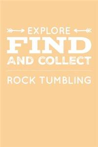 Explore Find and Collect Rock Tumbling