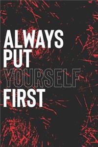 Always Put Yourself First