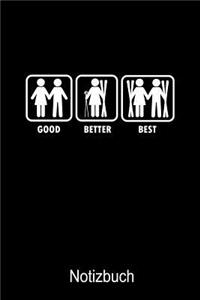 GOOD BETTER BEST Notizbuch