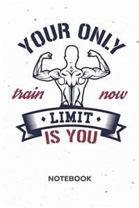 Your Only Limit Is You NOTEBOOK