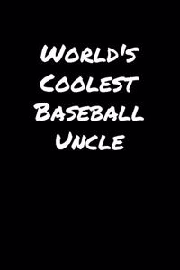 World's Coolest Baseball Uncle