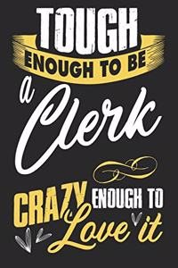 Tough enougt to be clerk crazy enough to love it