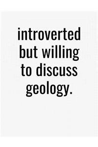 Introverted But Willing To Discuss Geology