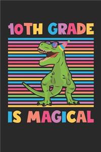 10th Grade Is Magical - Dinosaur Back To School Gift - Notebook For Tenth Grade Boys - Boys Dinosaur Writing Journal