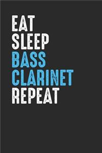Eat Sleep Bass Clarinet Repeat