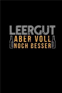 Leergut Aber Voll Noch Besser