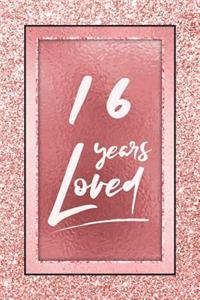 16 Years Loved
