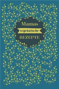 Mamas vegetarische Rezepte