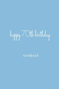 Happy 70th Birthday Notebook