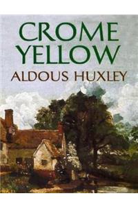Crome Yellow (Annotated)