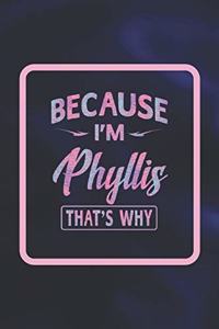 Because I'm Phyllis That's Why