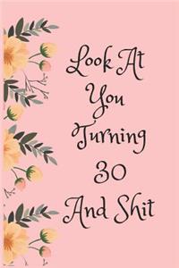 Look at You Turning 30 and Shit