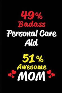 49% Badass Personal Care Aid 51 % Awesome Mom