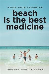 Aside from Laughter Beach Is the Best Medicine