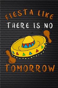 fiesta like there is no tomorrow