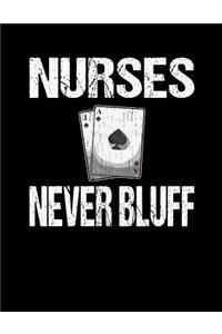 Nurses Never Bluff