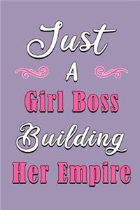 Just a Girl Boss Building Her Empire