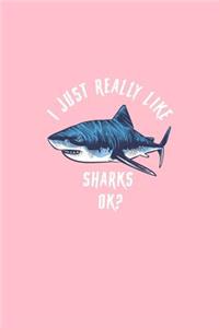 I Just Really Like Sharks Ok