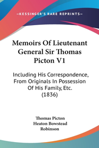 Memoirs Of Lieutenant General Sir Thomas Picton V1