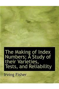 The Making of Index Numbers; A Study of their Varieties, Tests, and Reliability