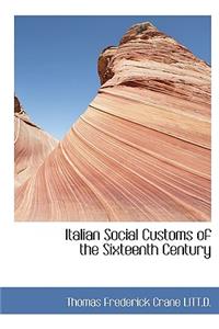 Italian Social Customs of the Sixteenth Century