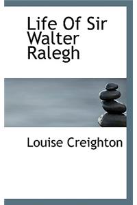 Life of Sir Walter Ralegh
