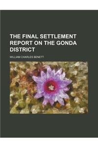 The Final Settlement Report on the Gonda District