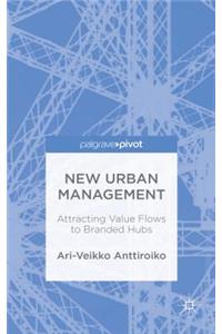 New Urban Management: Attracting Value Flows to Branded Hubs