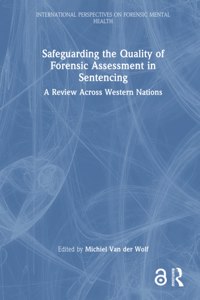 Safeguarding the Quality of Forensic Assessment in Sentencing