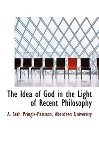 The Idea of God in the Light of Recent Philosophy