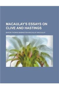 Macaulay's Essays on Clive and Hastings