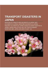 Transport Disasters in Japan: Aviation Accidents and Incidents in Japan, Bus Accidents in Japan, Maritime Incidents in Japan