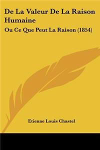de La Valeur de La Raison Humaine
