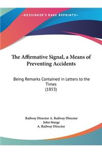 The Affirmative Signal, a Means of Preventing Accidents
